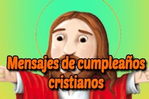 ▷ Mensajes de Feliz Cumpleaños【Cristianos y Catolicos 】+100 Lindos