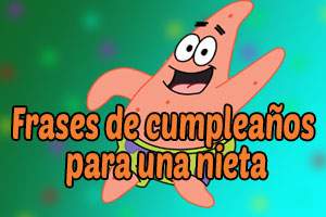 Originales Saludos De Cumpleaos Para Una Nieta Frases Para