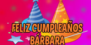 Frases y Mensajes de Feliz Cumpleaños Bárbara
